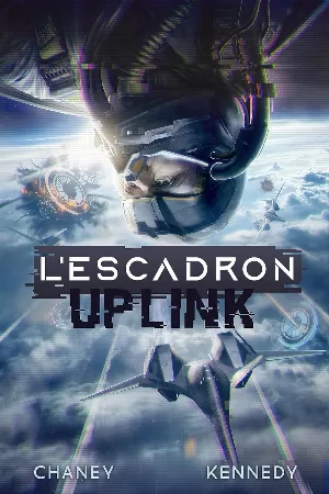 Chris Kennedy, J.N. Chaney - L'Escadron Uplink